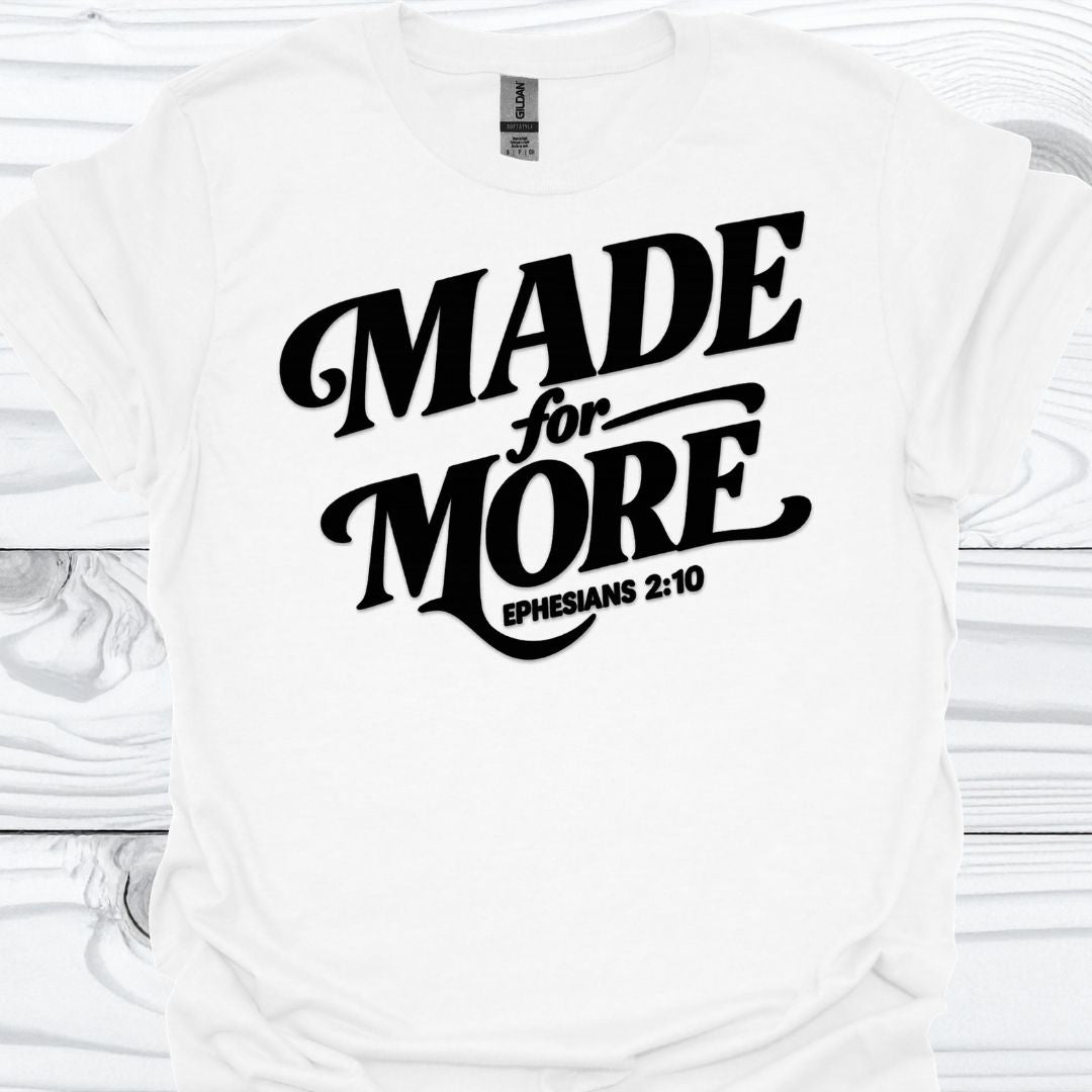 MADE FOR MORE T-Shirt