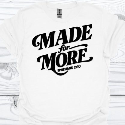 MADE FOR MORE T-Shirt