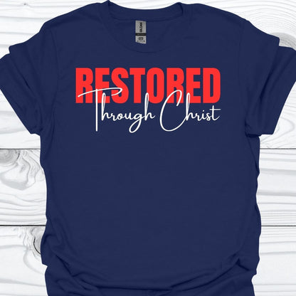 RESTORED THROUGH CHRIST T-Shirt