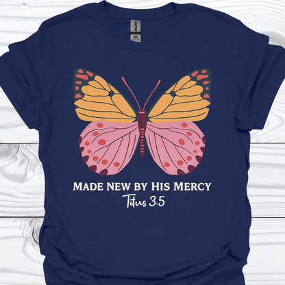 MADE NEW BY HIS MERCY T-Shirt
