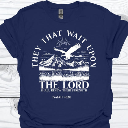 THEY THAT WAIT UPON THE LORD T-Shirt