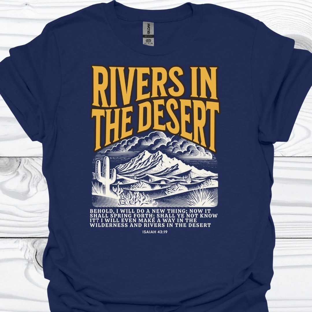 RIVERS IN THE DESERT T-Shirt