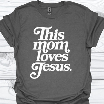 THIS MOM LOVES JESUS T-Shirt