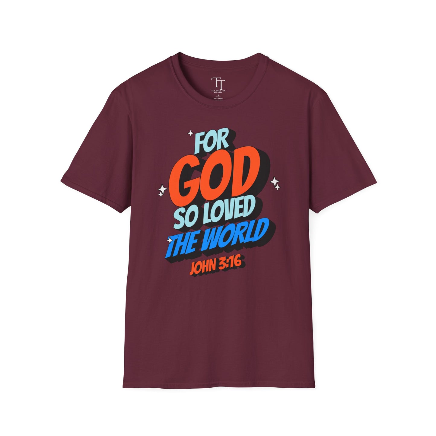FOR GOD SO LOVED THE WORLD Unisex T-Shirt