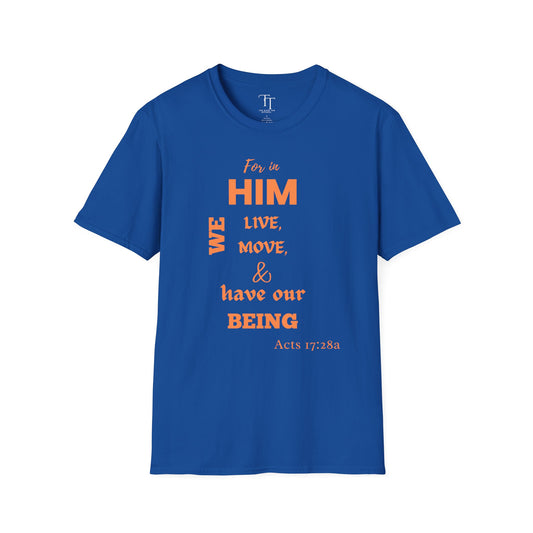 For In Him We Move Unisex  T-Shirt