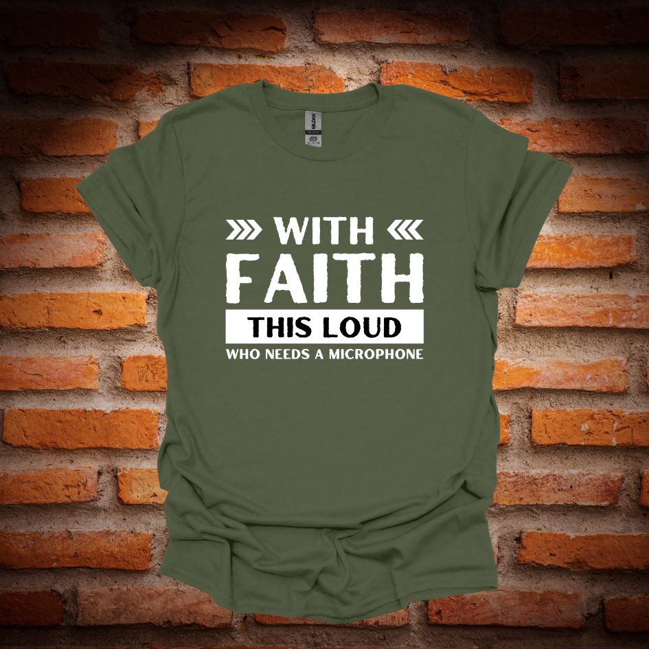 WITH FAITH THIS LOUD T-Shirt