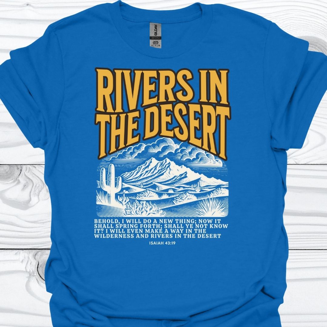 RIVERS IN THE DESERT T-Shirt