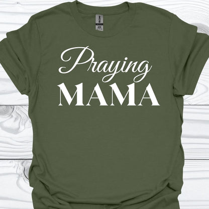 PRAYING MAMA  T-Shirt