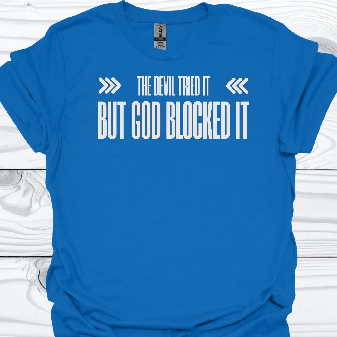 BUT GOD BLOCKED IT T-Shirt