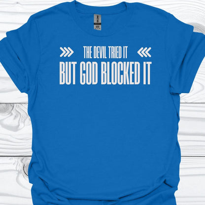BUT GOD BLOCKED IT T-Shirt