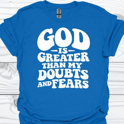 GOD IS GREATER THAN MY DOUBTS T-Shirt