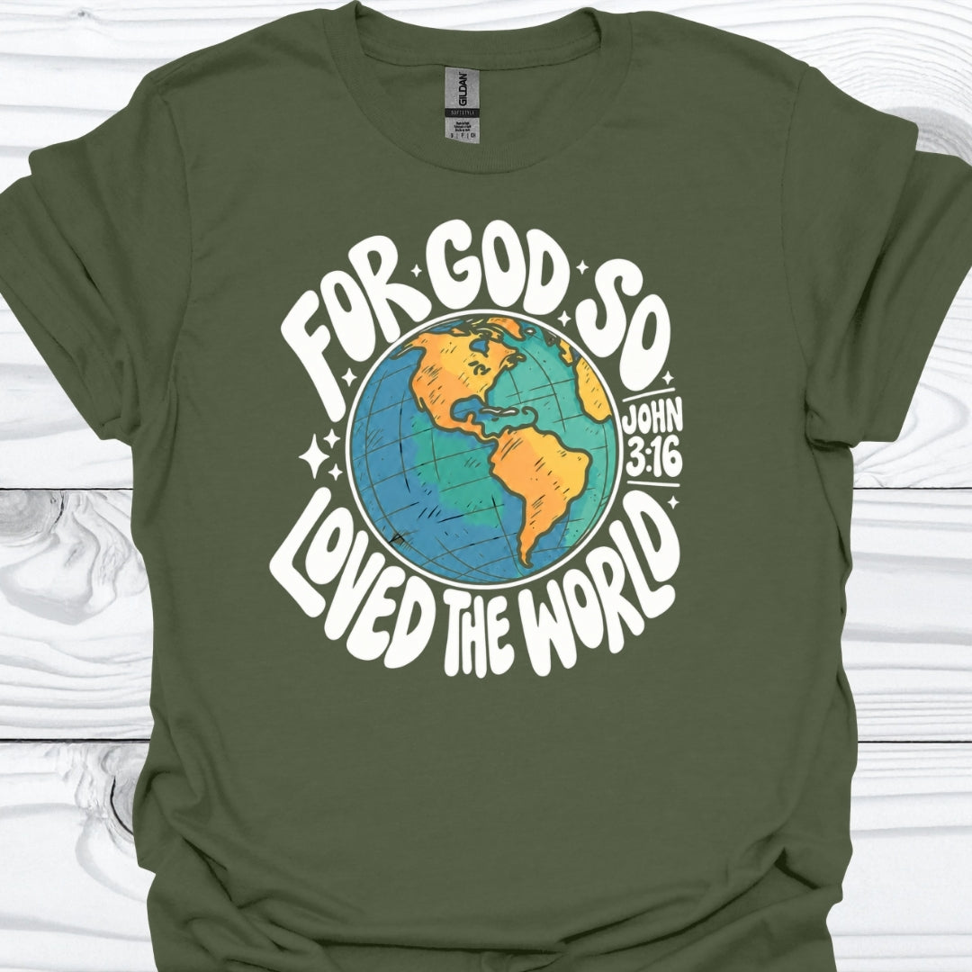 For God so Loved the World T-Shirt