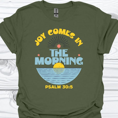 JOY Comes In The Morning T-Shirt