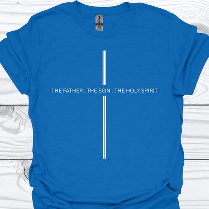 THE FATHER. THE SON. THE HOLY SPIRIT T-Shirt