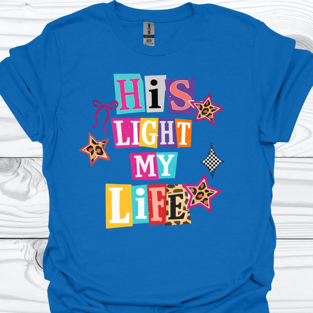 HIS LIGHT MY LIFE T-Shirt