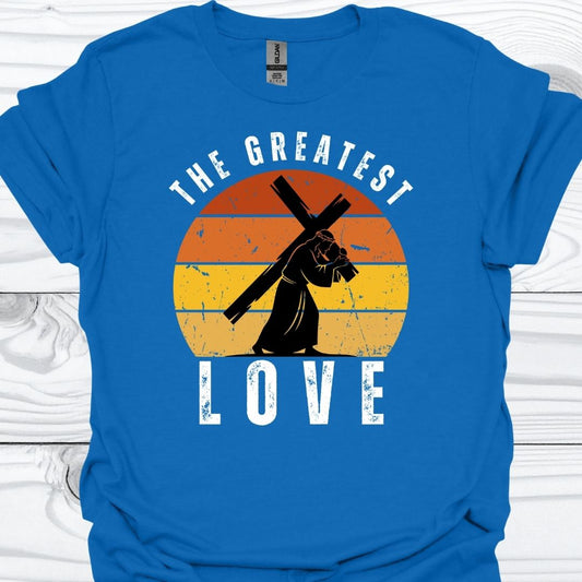 THE GREATEST LOVE T-Shirt