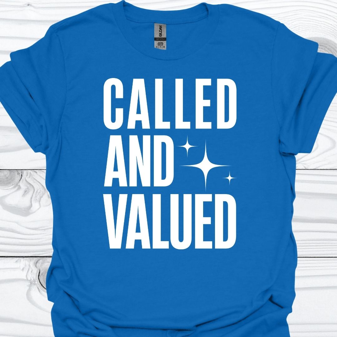 CALLED AND VALUED T-Shirt