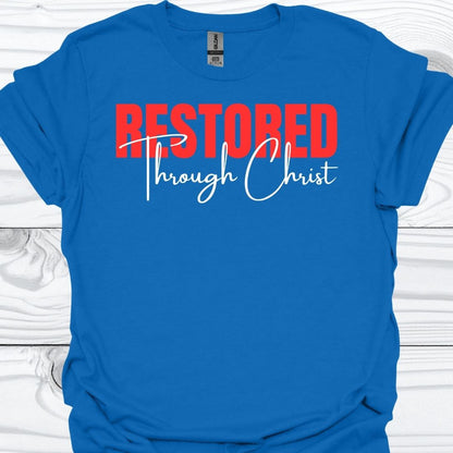 RESTORED THROUGH CHRIST T-Shirt