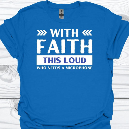 WITH FAITH THIS LOUD T-Shirt