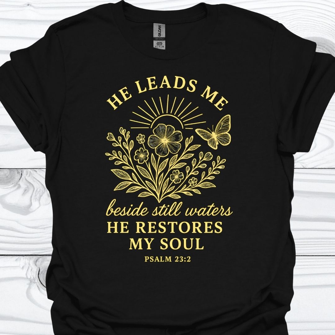 HE LEADS ME T-Shirt