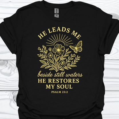 HE LEADS ME T-Shirt