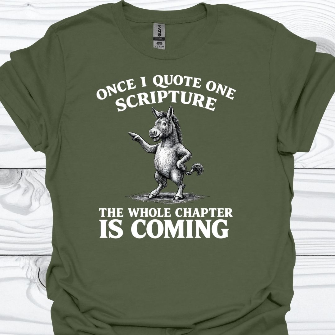 ONCE I QUOTE ONE SCRIPTURE T-Shirt