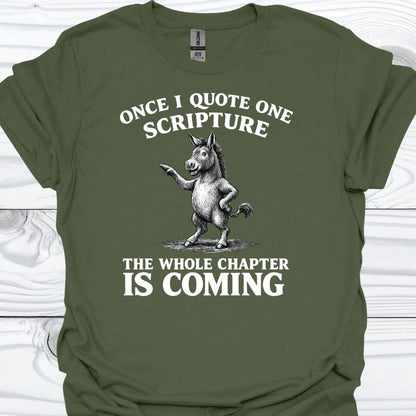 ONCE I QUOTE ONE SCRIPTURE T-Shirt