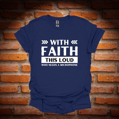 WITH FAITH THIS LOUD T-Shirt
