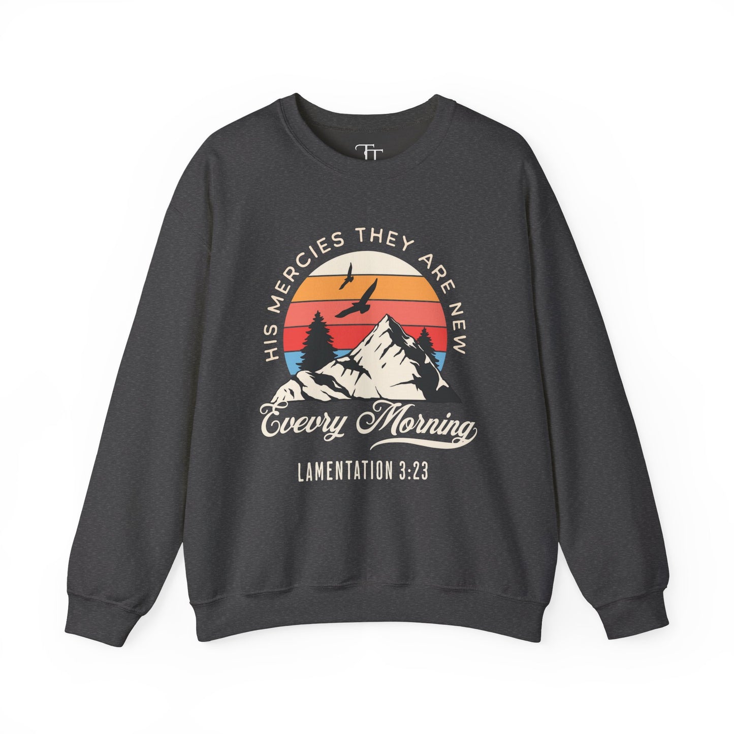 His Mercies They Are New Unisex Crewneck