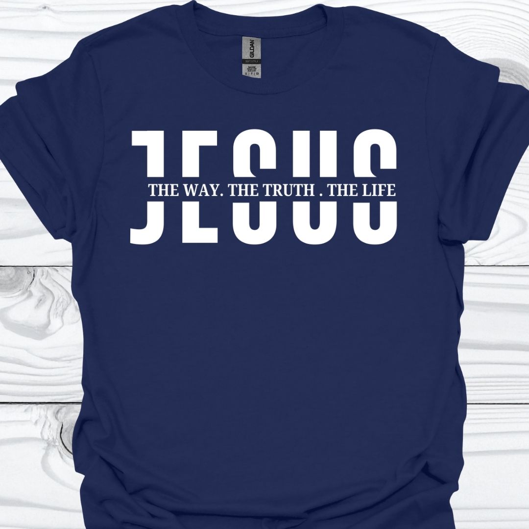 THE WAY, THE TRUTH, THE LIFE T-Shirt
