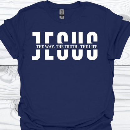 THE WAY, THE TRUTH, THE LIFE T-Shirt