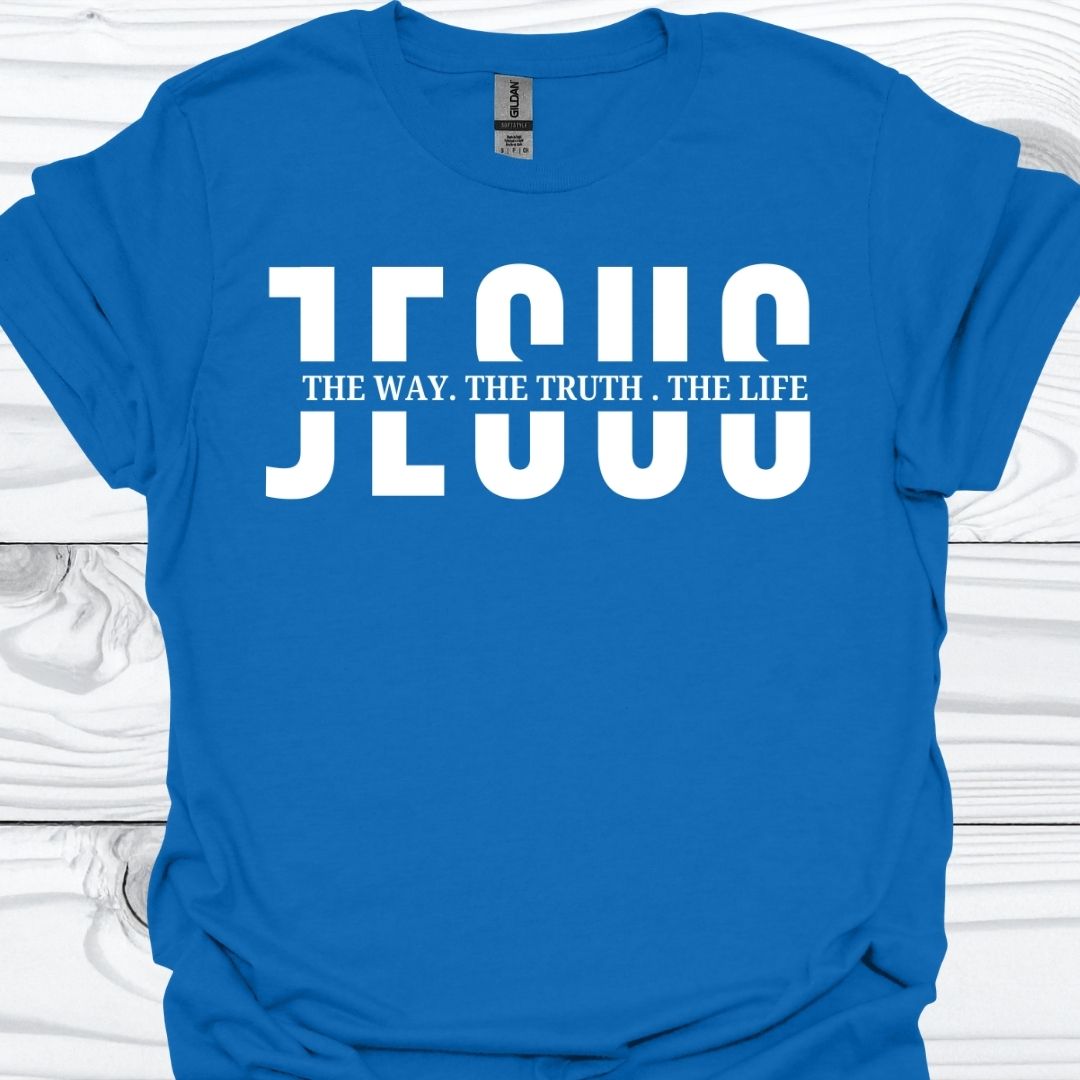 THE WAY, THE TRUTH, THE LIFE T-Shirt