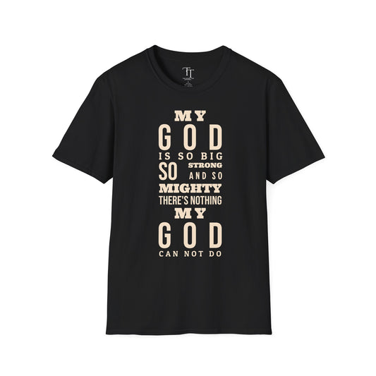 My GOD Is So BIG Unisex T-Shirt