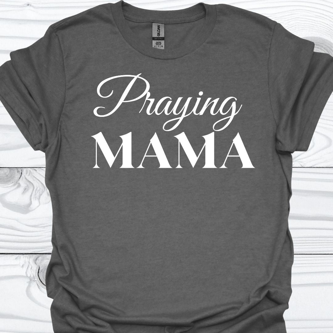 PRAYING MAMA  T-Shirt