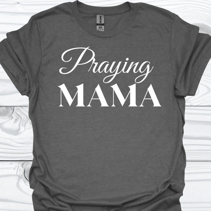 PRAYING MAMA  T-Shirt