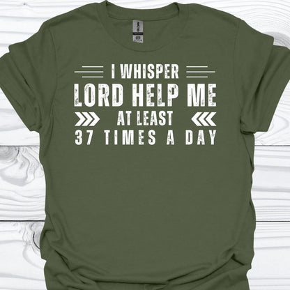 I WHISPER LORD HELP ME T-Shirt