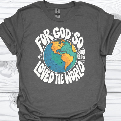 For God so Loved the World T-Shirt