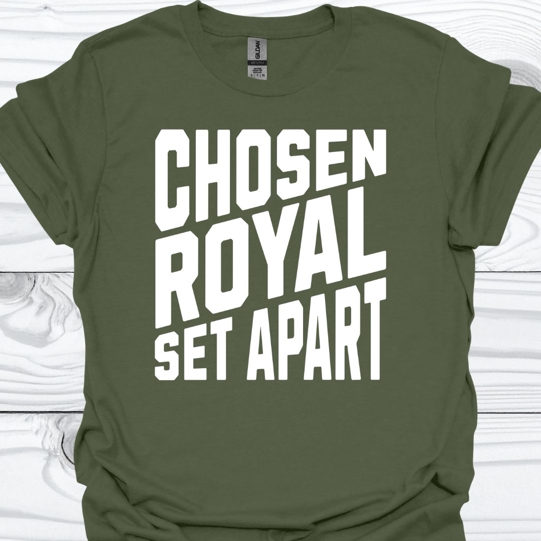 CHOSEN, ROYAL , SET APART T-Shirt
