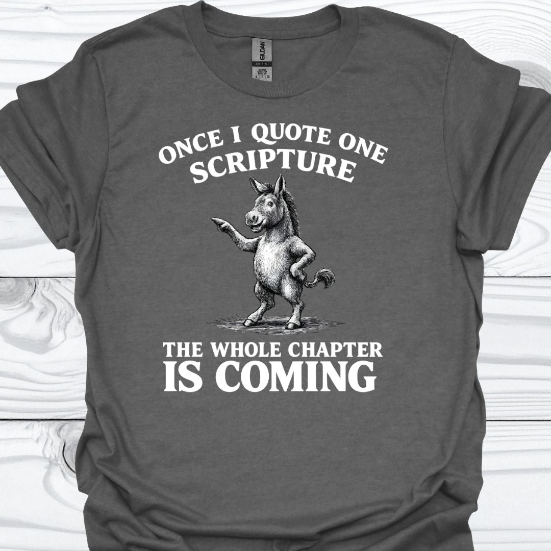 ONCE I QUOTE ONE SCRIPTURE T-Shirt