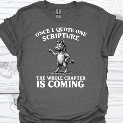 ONCE I QUOTE ONE SCRIPTURE T-Shirt