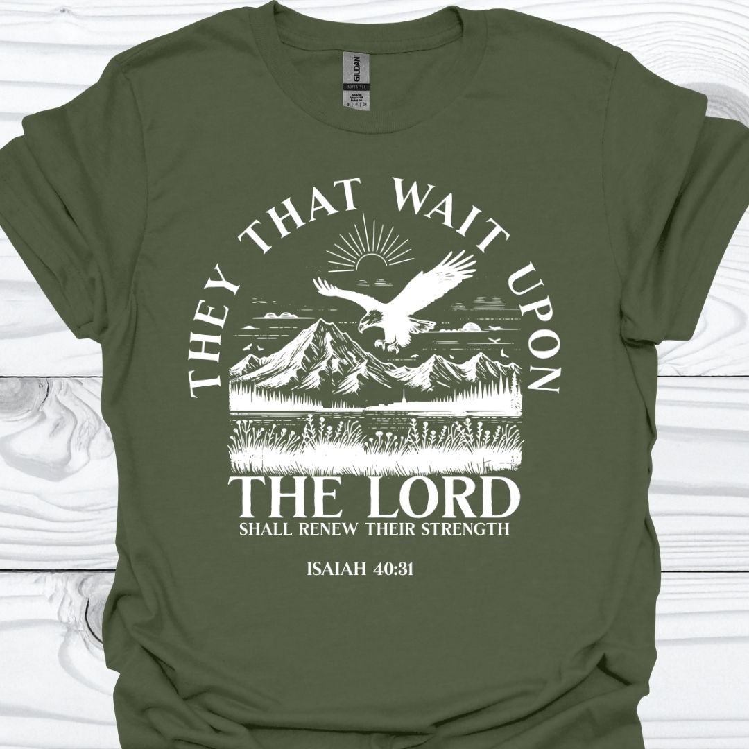 THEY THAT WAIT UPON THE LORD T-Shirt