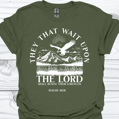 THEY THAT WAIT UPON THE LORD T-Shirt