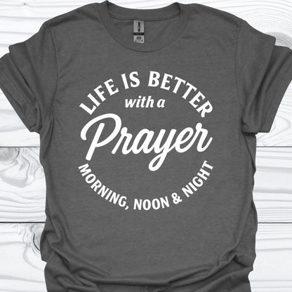 LIFE IS BETTER WITH A PRAYER T-Shirt