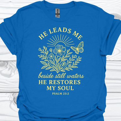 HE LEADS ME T-Shirt