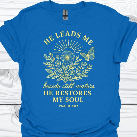 HE LEADS ME T-Shirt