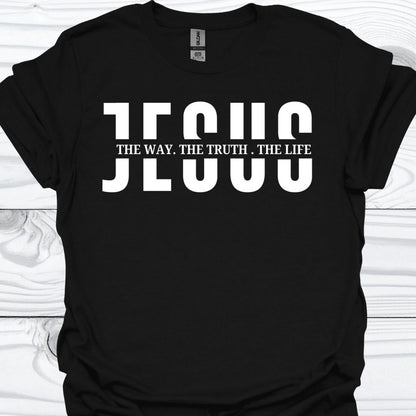 THE WAY, THE TRUTH, THE LIFE T-Shirt