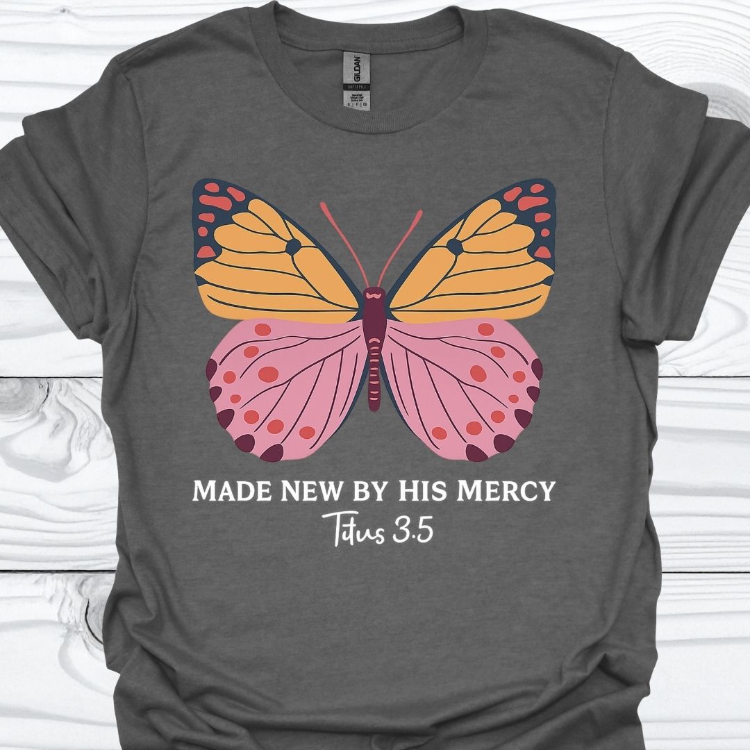 MADE NEW BY HIS MERCY T-Shirt