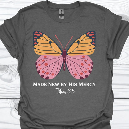 MADE NEW BY HIS MERCY T-Shirt
