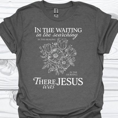 THERE WAS JESUS T-Shirt