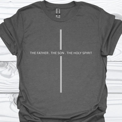 THE FATHER. THE SON. THE HOLY SPIRIT T-Shirt